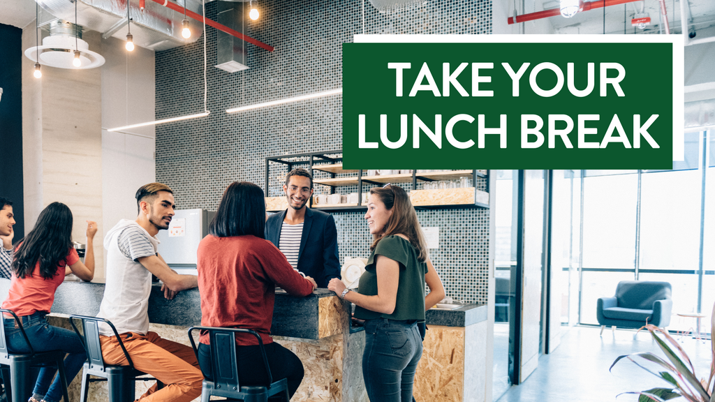 The importance of your lunch break